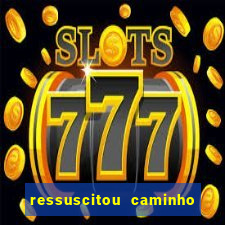 ressuscitou caminho neocatecumenal pdf